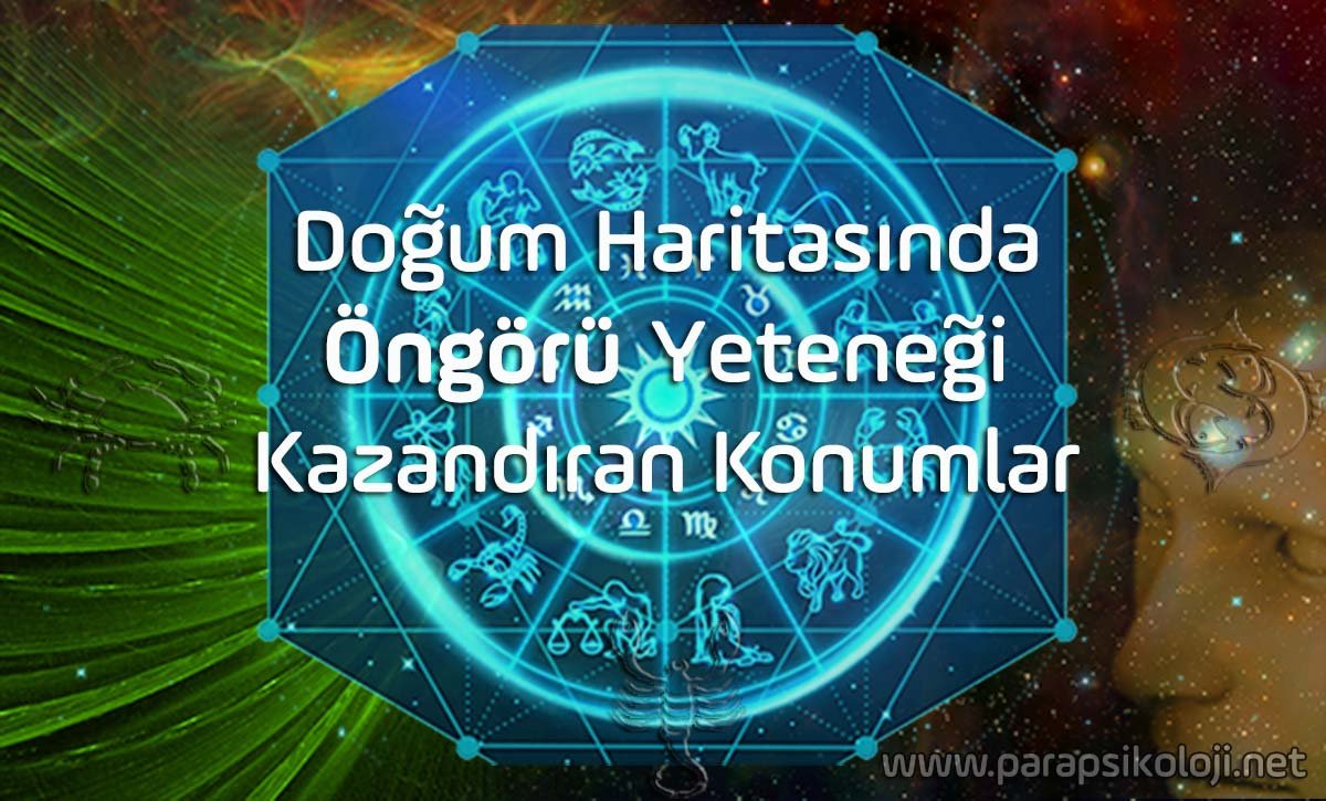 Doğum Haritasında Öngörü Yeteneği Kazandıran Konumlar