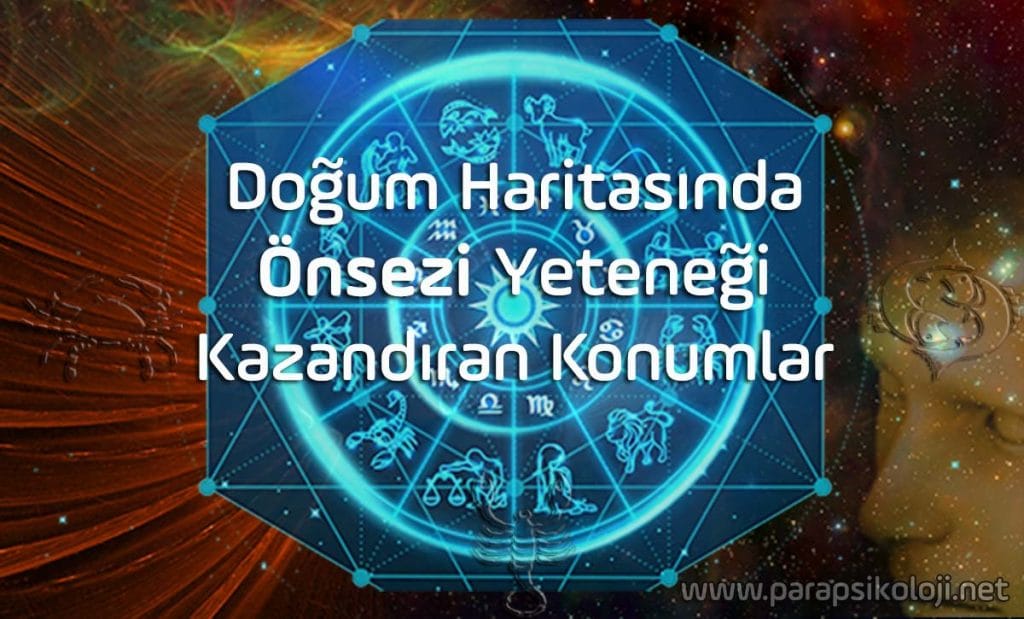 Doğum Haritasında Önsezi Yeteneği Kazandıran Konumlar